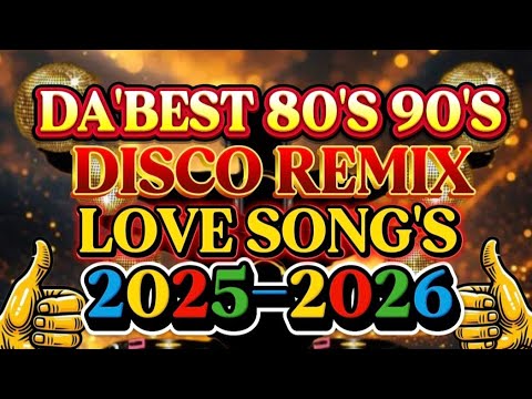 DISCO REMIX PINAKADABEST 80'S 90'S NONSTOP LOVE SONG'S 💫2025-2026