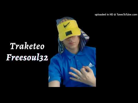 Traketeo - Freesoul32