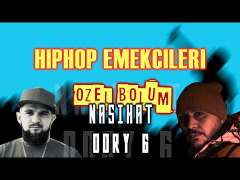 Hiphop Emekçileri - Nasihat & Odry G | 2.Bölüm