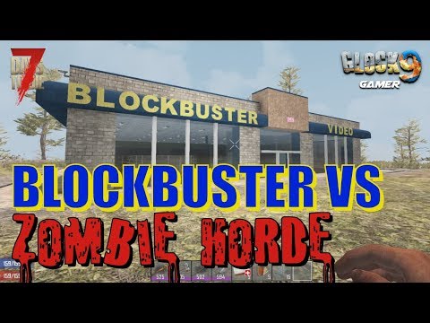 7 Days To Die - Blockbuster VS Day 14 Horde Video