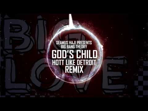 Seamus Haji Presents Big Bang Theory "God's Child" (Hott Like Detroit Remix)