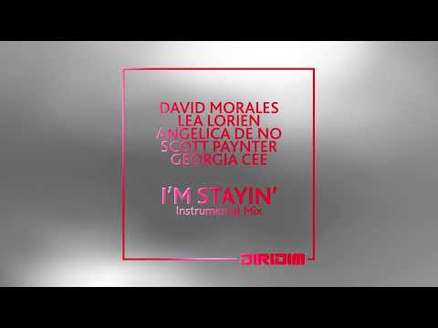 I'M STAYIN' (Instrum. Mix) by David Morales, Lea Lorien, Angelica De No, Scott Paynter, Georgia Cee
