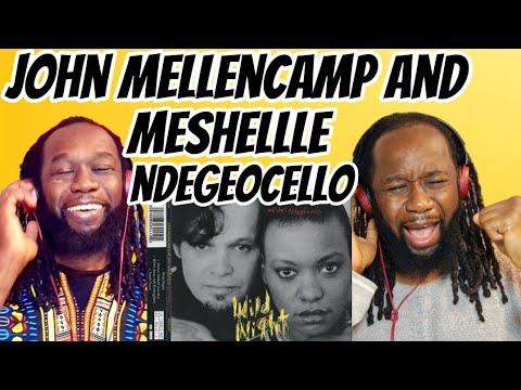 John Mellencamp and Meshell Ndegeocello - Wild Night REACTION - First time hearing