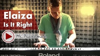 Elaiza - Is It Right (Piano Instrumental Cover by Mr. Pianoman)