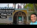 Gram Sanskruti Udyan Village Park Someshwarwadi Pune | Travfoodie |
