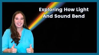 Exploring How Light and Sound Bend and Bounce Through Absorption, Reflection, and Transmission
