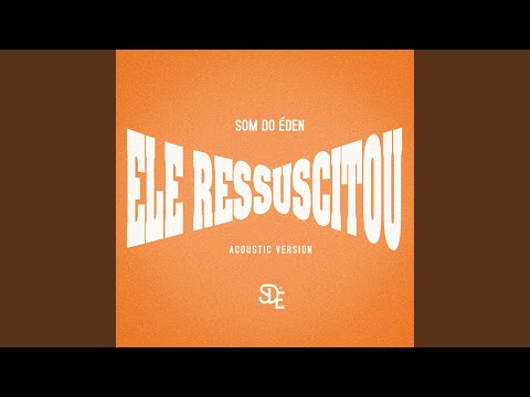 Ele Ressuscitou - Som do Éden