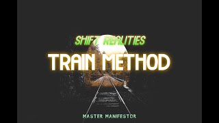 ✨Shift Realities w/ Train Method Guided Meditation✨ || Master Manifestor ||#shiftrealities #meditate