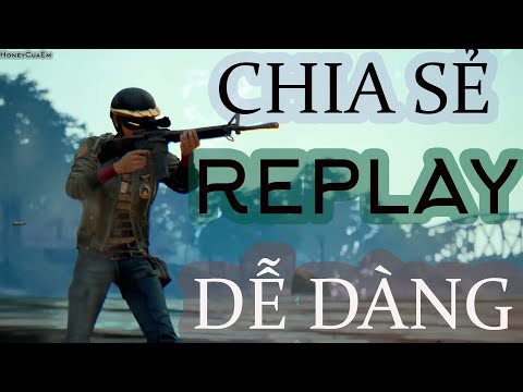 Cách chia sẻ, xem File Replay PUBG đơn giản và nhanh nhất