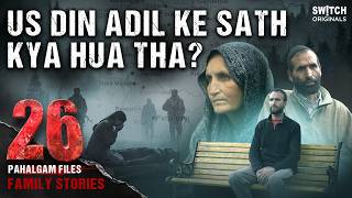Pahalgam Files Family Stories: Syed Adil Hussain Shah Ki Kahani | Operation Sindoor