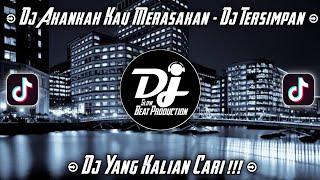 Download lagu DJ AKANKAH KAU MERASAKAN DJ TERSIMPAN Dj Viral... mp3