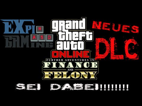 GTA Online: Further Adventures in Finance and Felony Trailer mit Expi Gaming German / Deutsch