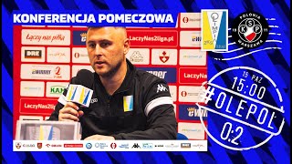 KONFERENCJA: Olimpia Elbląg 0:2 Polonia Warszawa | 15. Kolejka | 2022/23