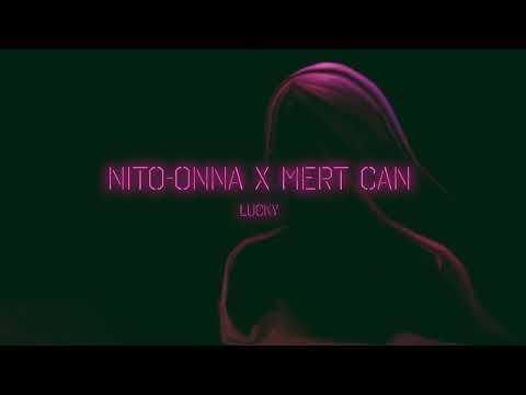Nito-Onna, Mert Can - Lucky