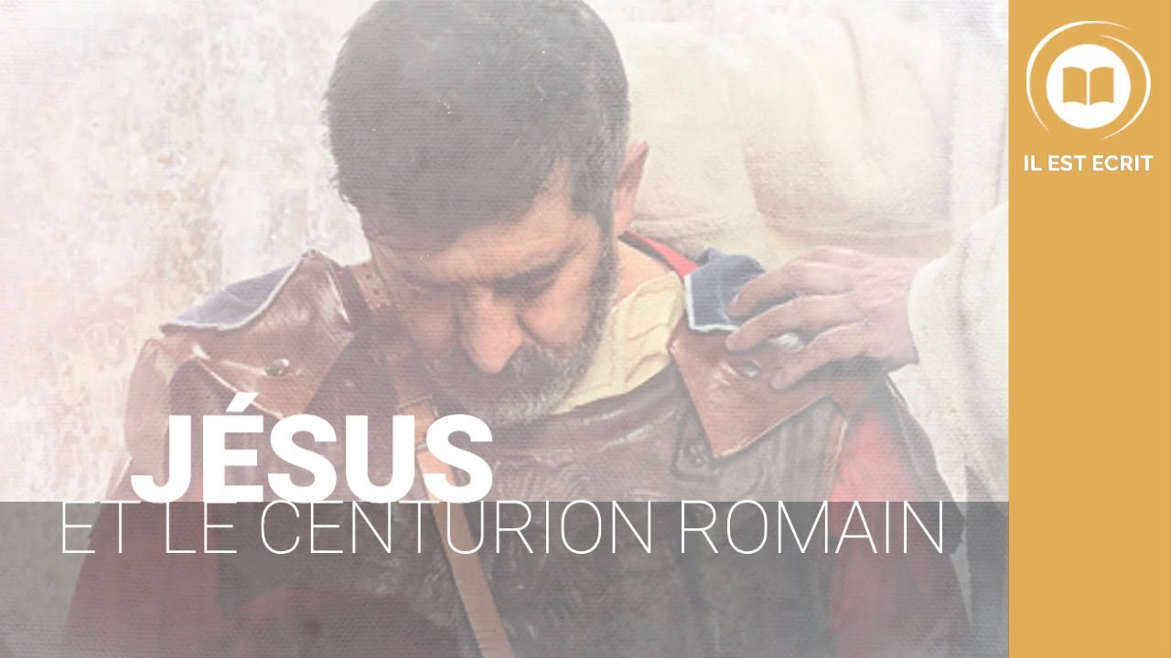 Rencontre avec le Christ : Jésus et le centurion romain