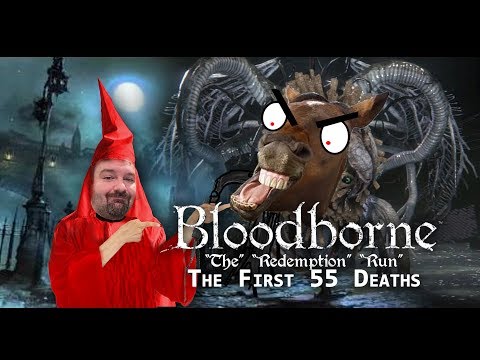 This Is How You DON'T Play Bloodborne Redemption Run (LWO Edition) - The First 55 Deaths