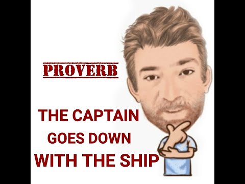 English Tutor Nick P Proverbs (435) The Captain Goes Down With the  Ship (Origin)
