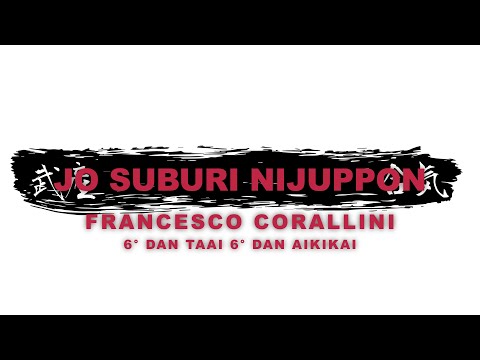 JO SUBURI NIJUPPON - IWAMA AIKIDO 岩間合氣道 - Francesco Corallini (6° dan)