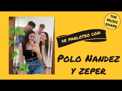 ENTREVISTA 4: POLO NÁNDEZ Y ZEPER | THE MUSIC SHAPE
