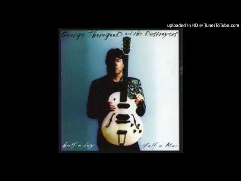 George Thorogood & The Destroyers - Just Passin' Thru