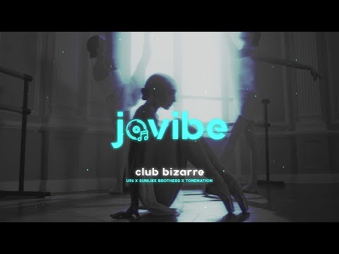 U96 x Sunlike Brothers x ToneNation - Club Bizarre