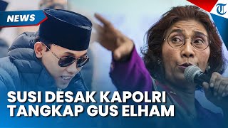 Sudah Kelewatan! Susi Pudjiastuti Desak Kapolri Tangkap dan Hukum Gus Elham: Masuk Pelecehan Anak