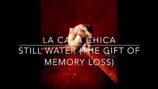Still Water (The Gift of Memory Loss)