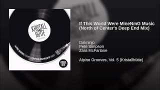 If This World Were MineNmG Music (North of Center's Deep End Mix)