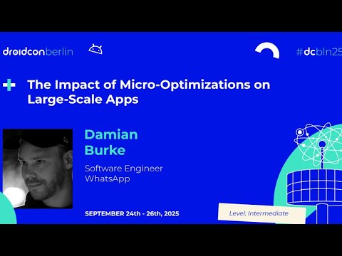 The Impact of Micro-Optimizations on Large-Scale Apps - Damian Burke | droidcon Berlin 2025