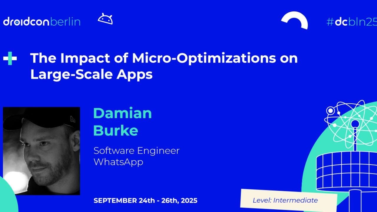 The Impact of Micro-Optimizations on Large-Scale Apps - Damian Burke | droidcon Berlin 2025