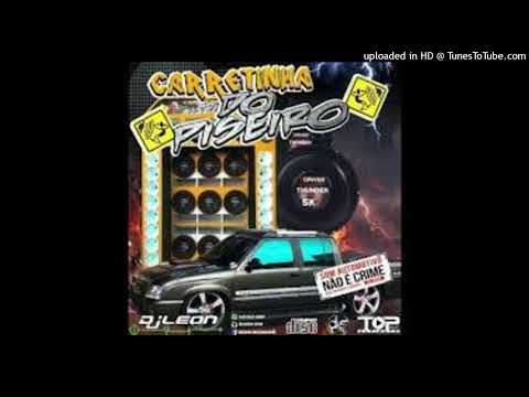 25 DJLEON (65)9 9231 2009 Carretinha do pizeiro (DJLEONBLOGSPOTCOM) •INSANOS Music RTA•