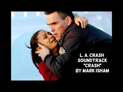 L. A. Crash Soundtrack - "Crash" by Mark Isham