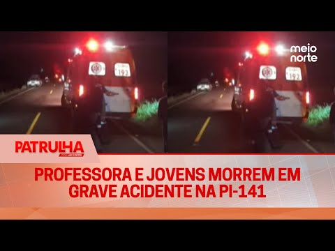 Professora e jovens morrem em grave acidente na PI-141 | Patrulha