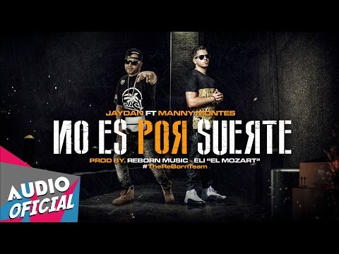 Jaydan ft. Manny Montes - No Es Por Suerte ★Estreno★ | NUEVO 2016 HD