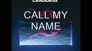 The Unlikely Candidates - "Call My Name"