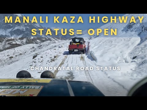 Manali Kaza Highway Status = OPEN | Spiti Valley Road Status - Chandratal Status