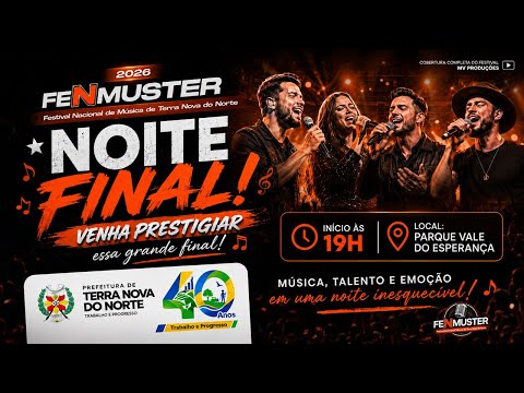 Noite Final Festival Nacional De Musica Fenmuster 2026 de Terra Nova Do Norte 🎶