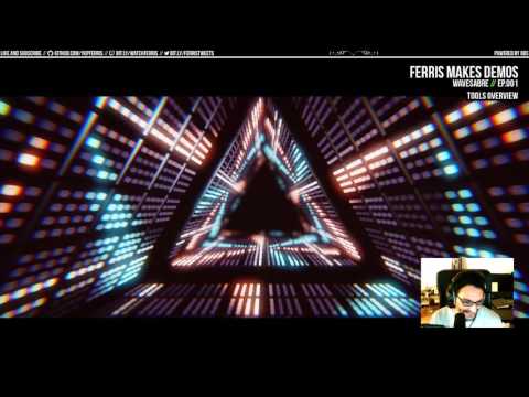 Ferris Makes Demos Ep.001 - WaveSabre