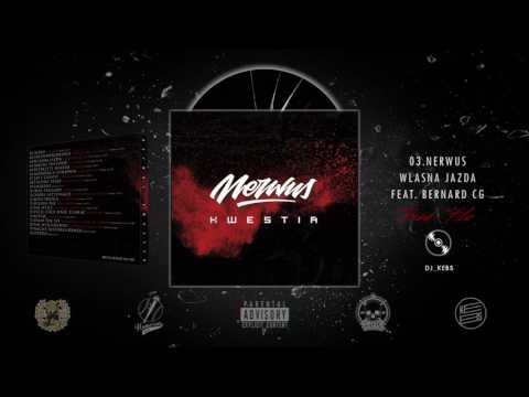 03. NERWUS - WLASNA JAZDA Feat. Bernard CG