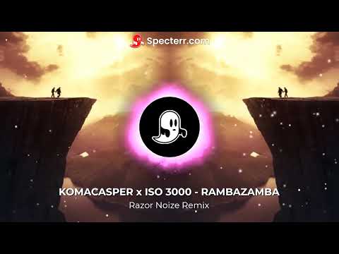 KOMACASPER x ISO 3000 - RAMBAZAMBA (Razor Noize Remix)