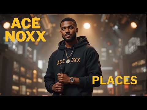 ACE NOXX -  PLACES