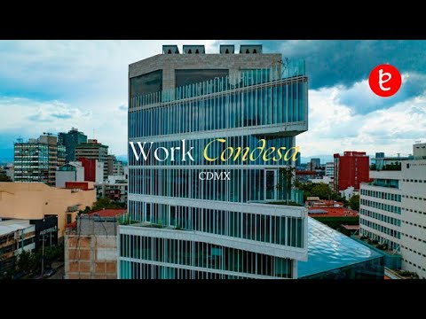 Work Lab Condesa, CDMX. Agosto 2023 |   www.edemx.com