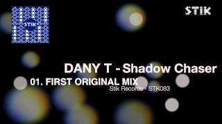 Dany T - Shadow Chaser (First Original Mix)