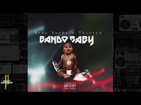 "BANDO BABY" Nudo Bandz(HiPower Artist), Thirty4 (Official Audio)