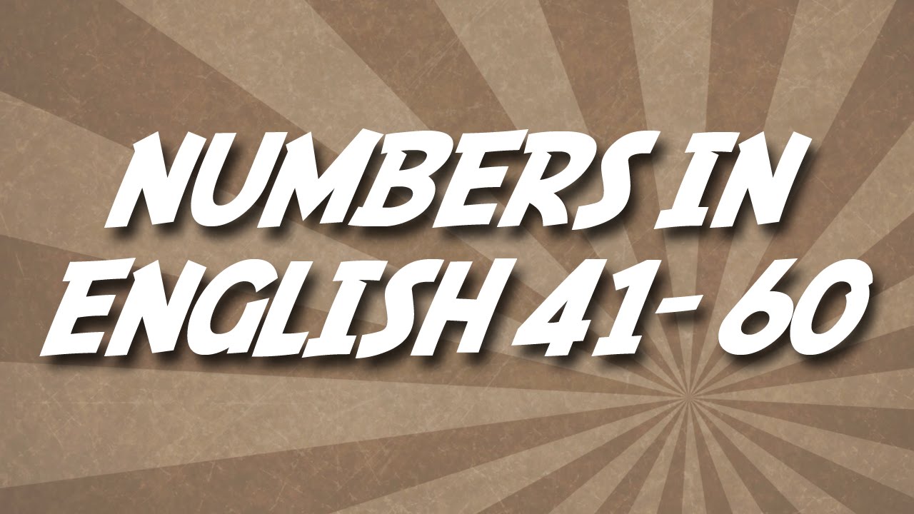 Numbers in English 41-60, Números en ingles, Nombres en anglais,