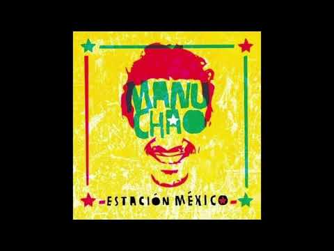 Manu Chao - Estación México (Full Album)