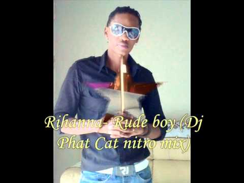 Rihanna- Rude boy (Dj Phat Cat nitro mix)