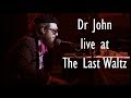 Dr John - The Last Waltz - Such A Night - LIVE 1976