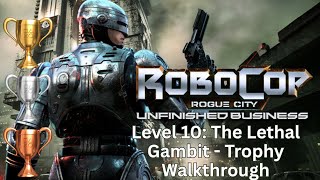 The Lethal Gambit - Trophy Walkthrough RoboCop Rouge City: Unfinished Business