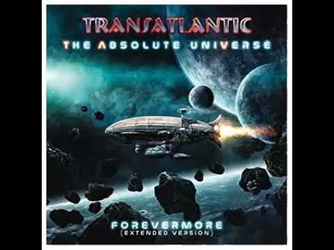 TRANSATLANTIC - the absolute universe - forevermore (extended version) - 2021